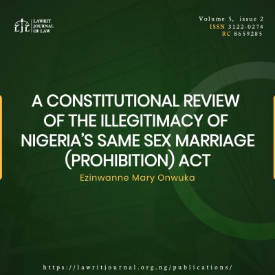A Constitutional Review of the Illegitimacy of Nigeria’s Same-Sex Marriage (Prohibition) Act