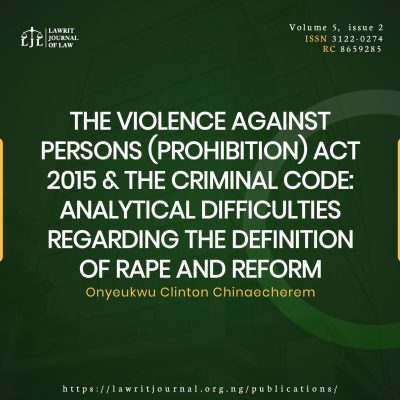 THE VIOLENCE AGAINST PERSONS (PROHIBITION) ACT 2015 & THE CRIMINAL CODE: ANALYTICAL DIFFICULTIES REGARDING THE DEFINITION OF RAPE AND REFORM