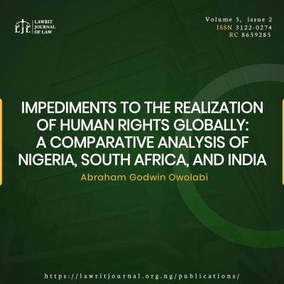 IMPEDIMENTS TO THE REALIZATION OF HUMAN RIGHTS GLOBALLY: A COMPARATIVE ANALYSIS OF NIGERIA, SOUTH AFRICA, AND INDIA