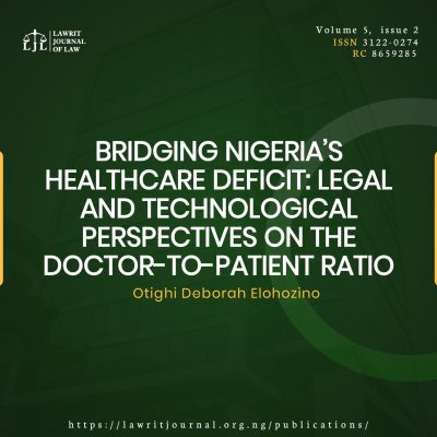 BRIDGING NIGERIA’S HEALTHCARE DEFICIT: LEGAL AND TECHNOLOGICAL PERSPECTIVES ON THE DOCTOR-TO-PATIENT RATIO