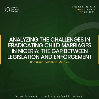 ANALYZING THE CHALLENGES IN ERADICATING CHILD MARRIAGES IN NIGERIA: THE GAP BETWEEN LEGISLATION AND ENFORCEMENT
