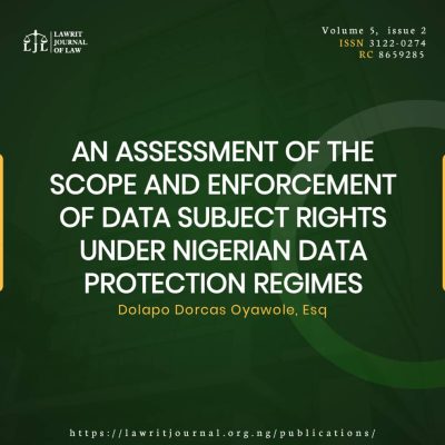 AN ASSESSMENT OF THE SCOPE AND ENFORCEMENT OF DATA SUBJECT RIGHTS UNDER NIGERIAN DATA PROTECTION REGIMES.